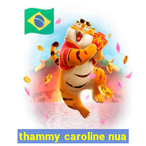 thammy caroline nua